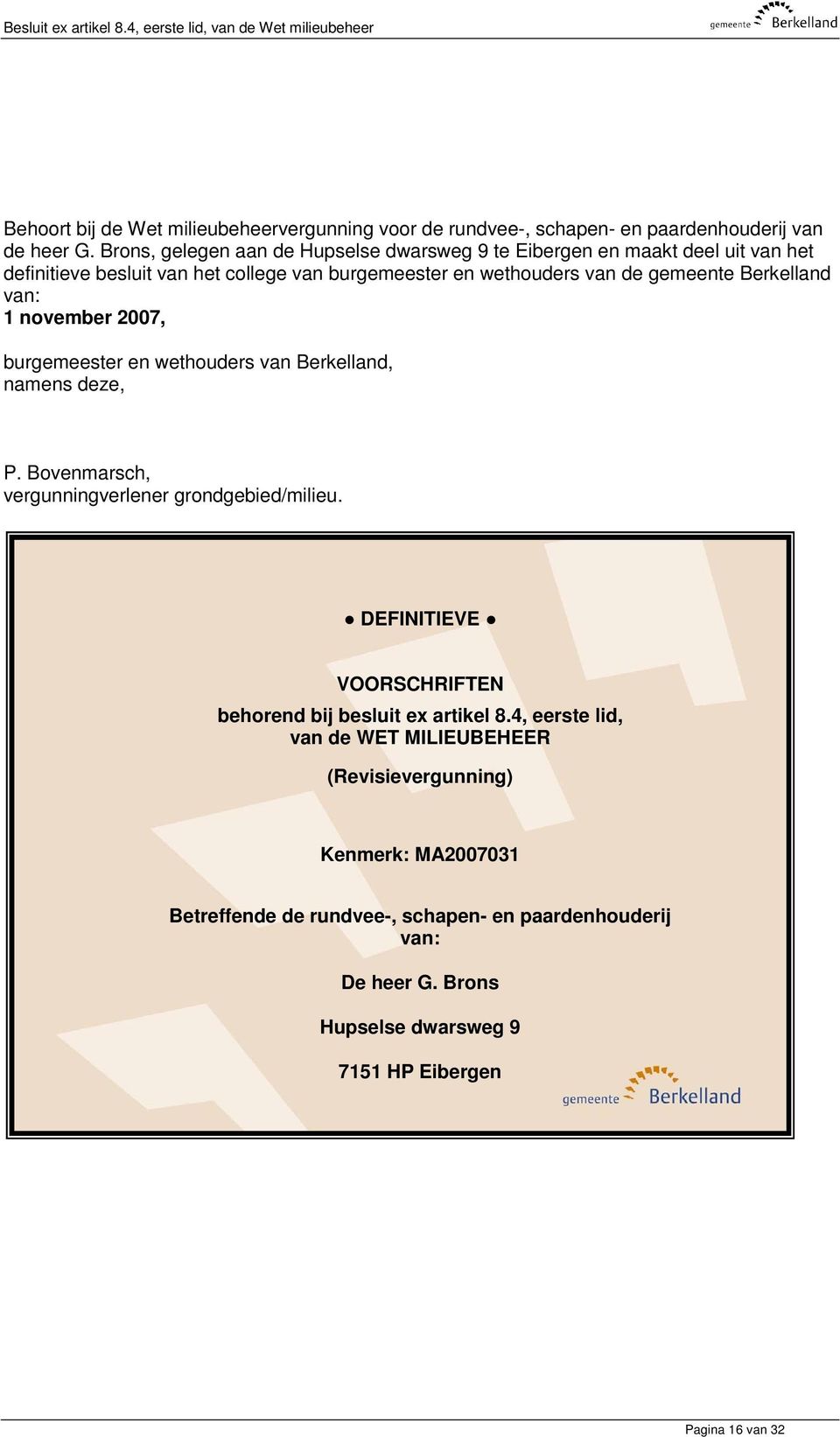 2007, burgemeester en wethouders van Berkelland, namens deze, P. Bovenmarsch, vergunningverlener grondgebied/milieu.