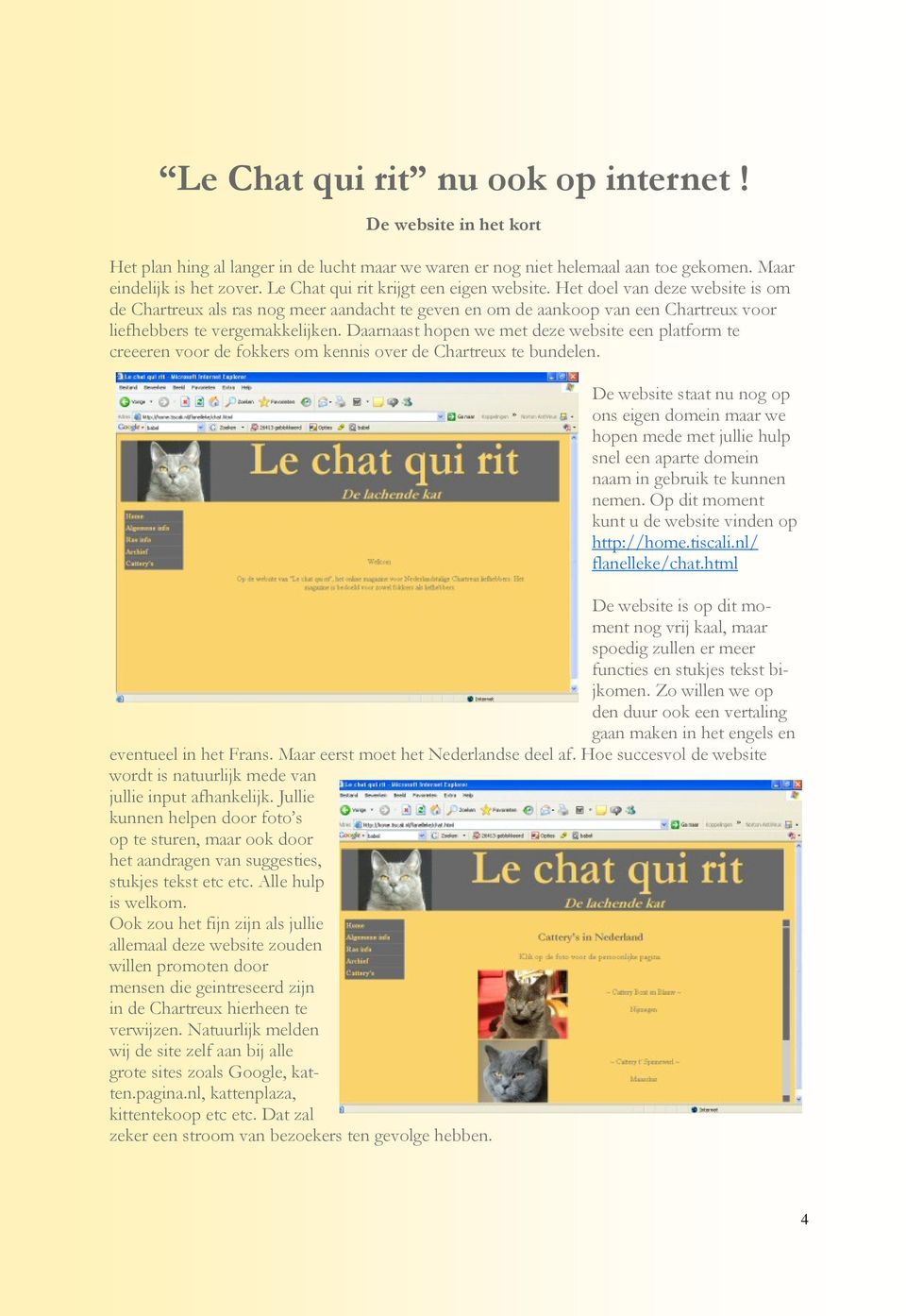 Daarnaast hopen we met deze website een platform te creeeren voor de fokkers om kennis over de Chartreux te bundelen.