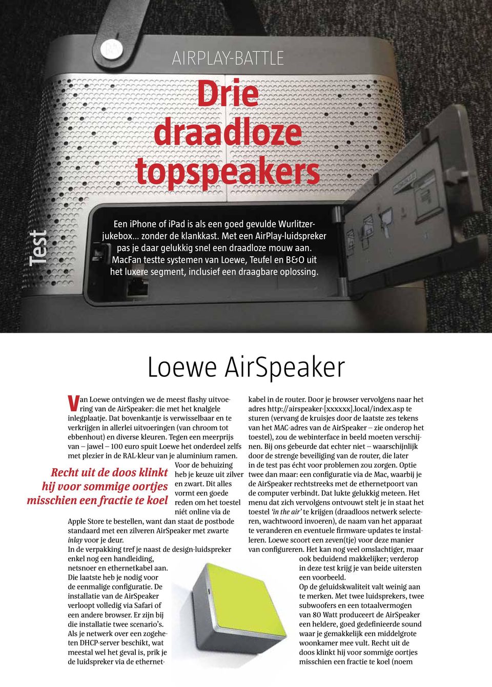 26 101 Van Loewe ontvingen we de meest flashy uitvoering van de AirSpeaker: die met het knalgele inlegplaatje.