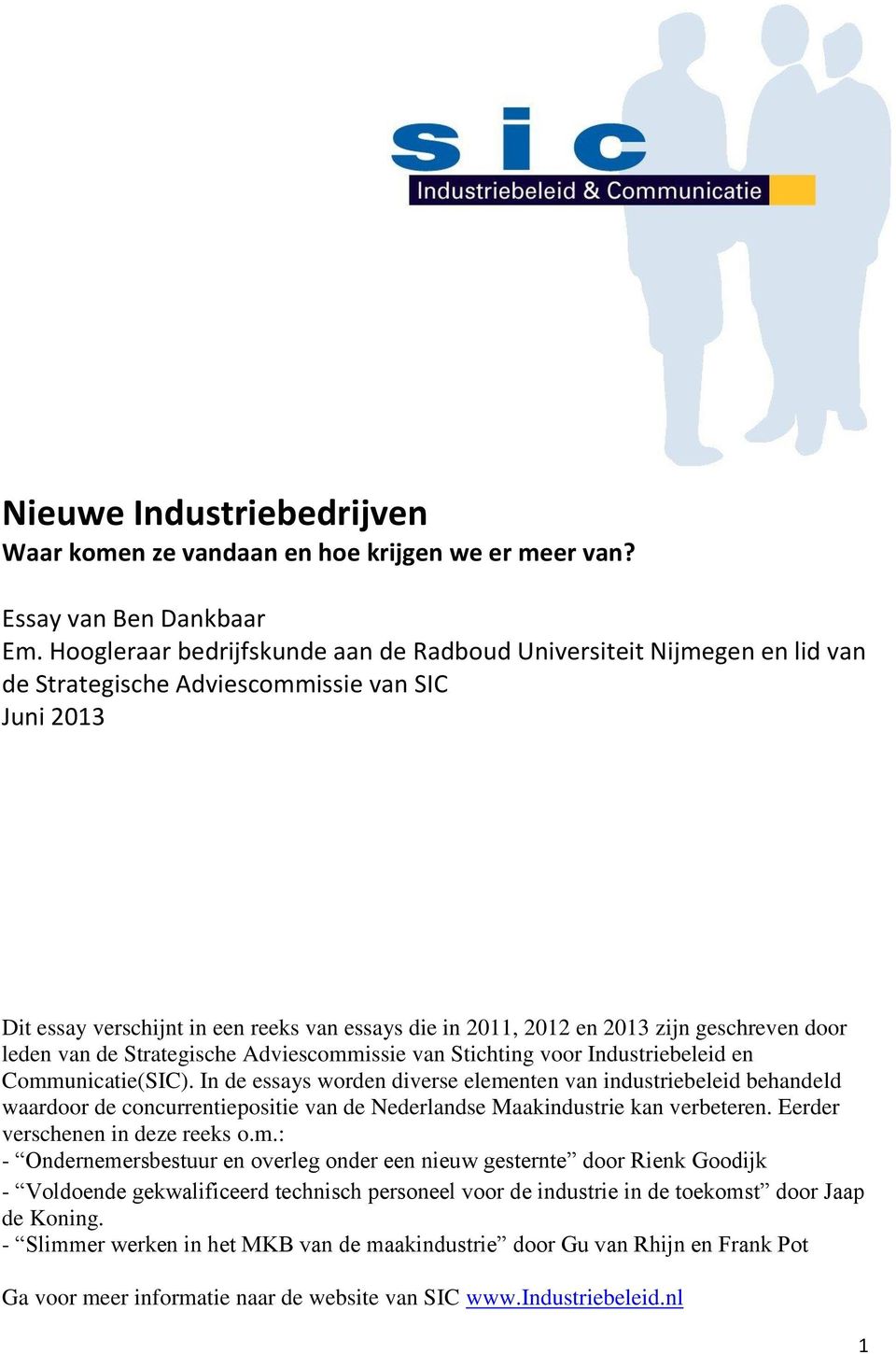 geschreven door leden van de Strategische Adviescommissie van Stichting voor Industriebeleid en Communicatie(SIC).