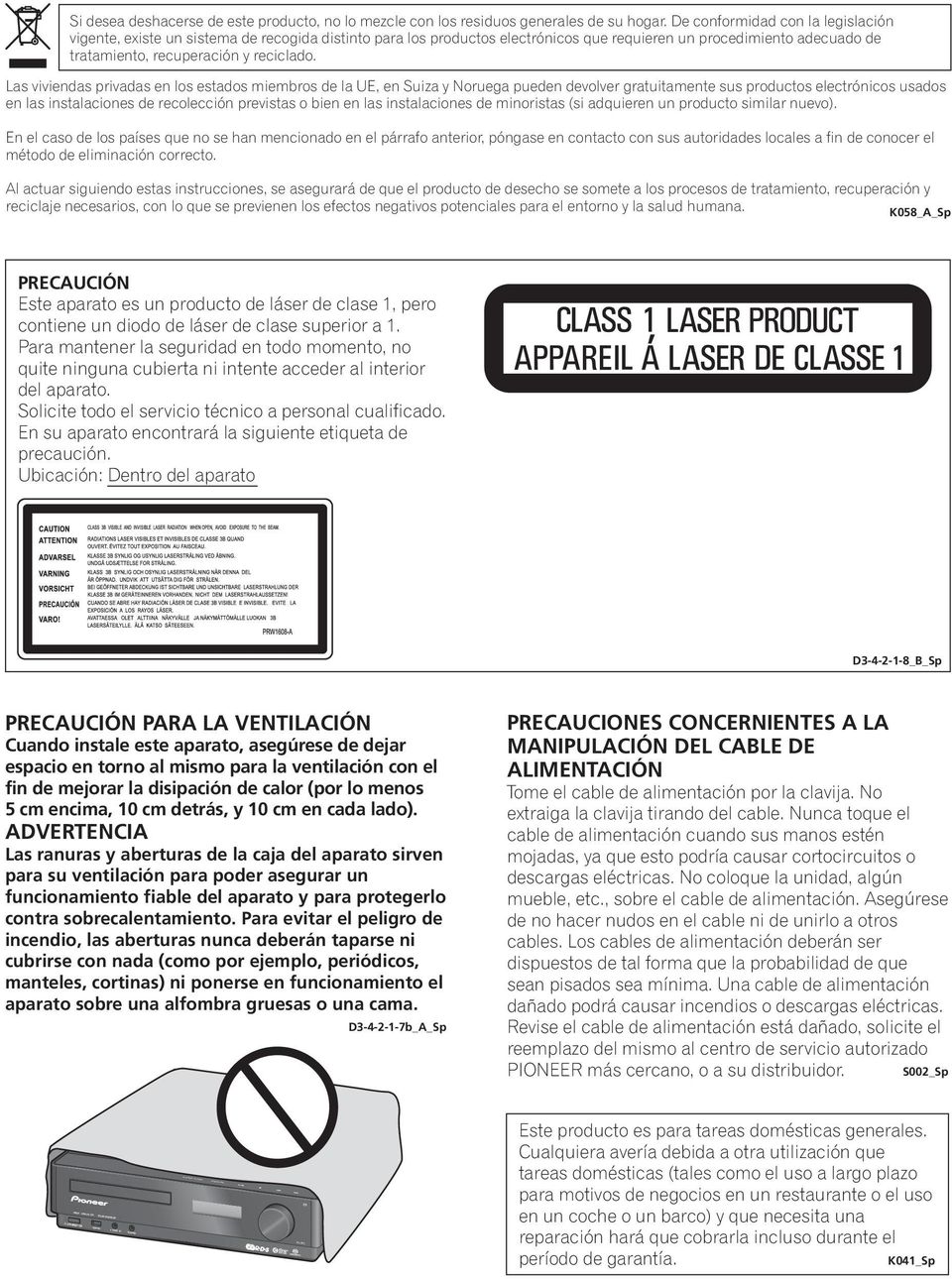 Las viviendas privadas en los estados miembros de la UE, en Suiza y Noruega pueden devolver gratuitamente sus productos electrónicos usados en las instalaciones de recolección previstas o bien en las