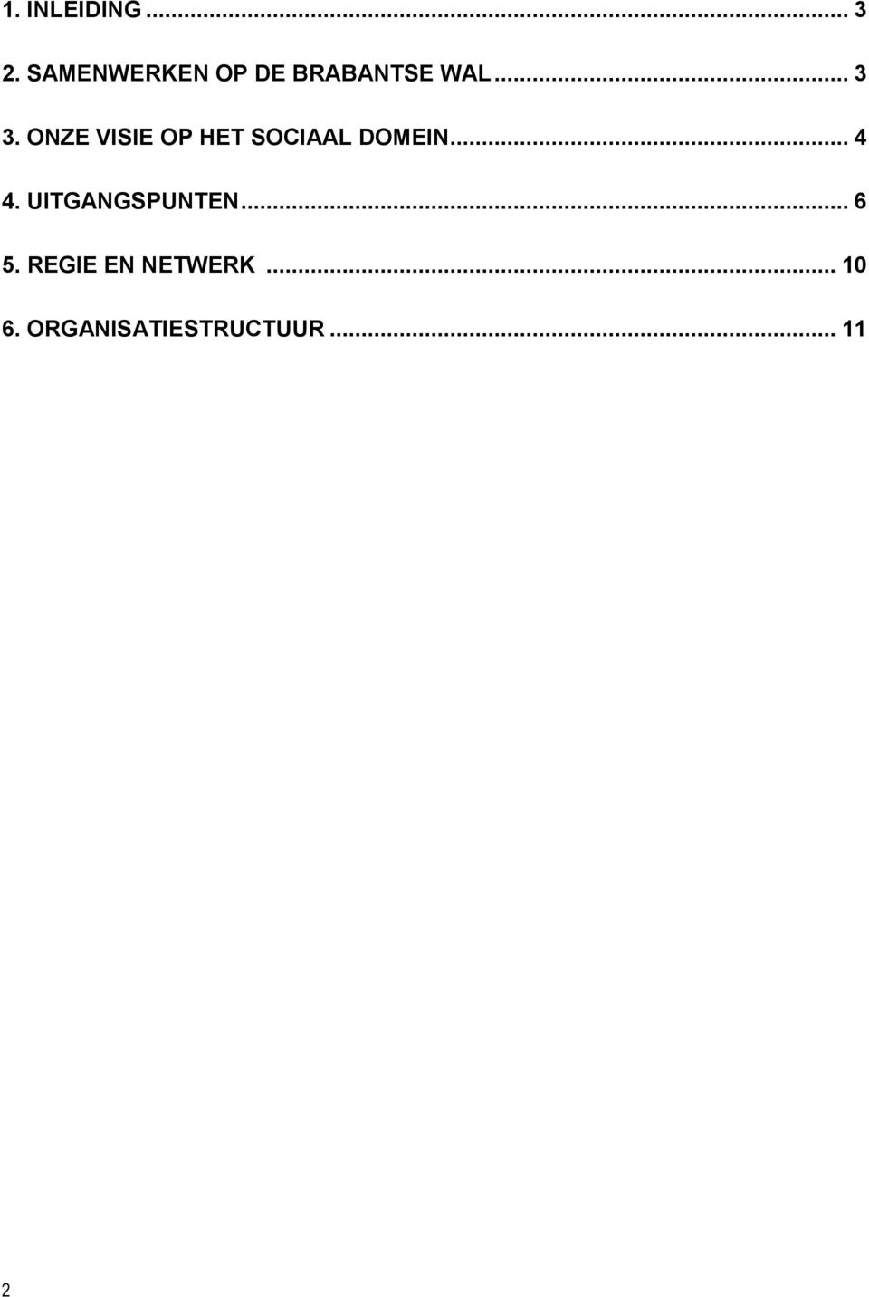 ONZE VISIE OP HET SOCIAAL DOMEIN... 4 4.