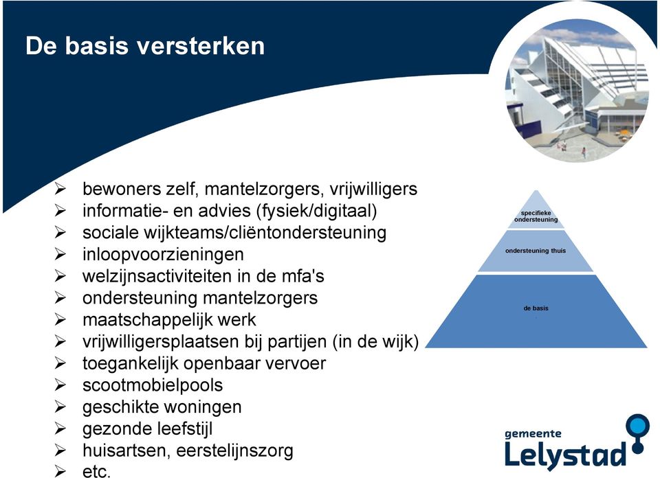 mantelzorgers maatschappelijk werk vrijwilligersplaatsen bij partijen (in de wijk) toegankelijk openbaar vervoer