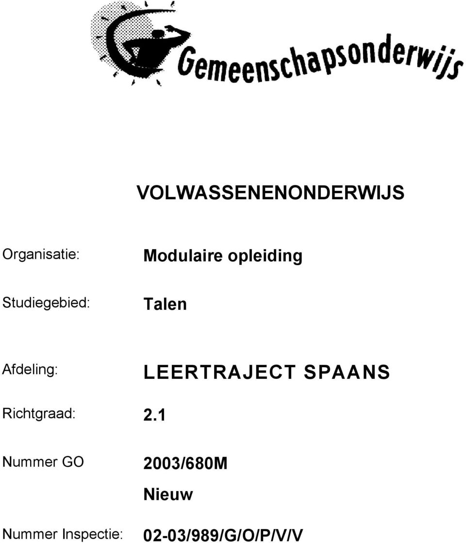 LEERTRAJECT SPAANS Richtgraad: 2.