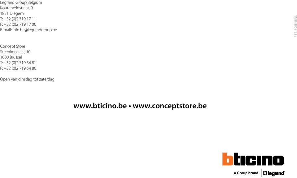 be PBT1305EE Concept Store Steenkoolkaai, 10 1000 Brussel T: +32 (0)2