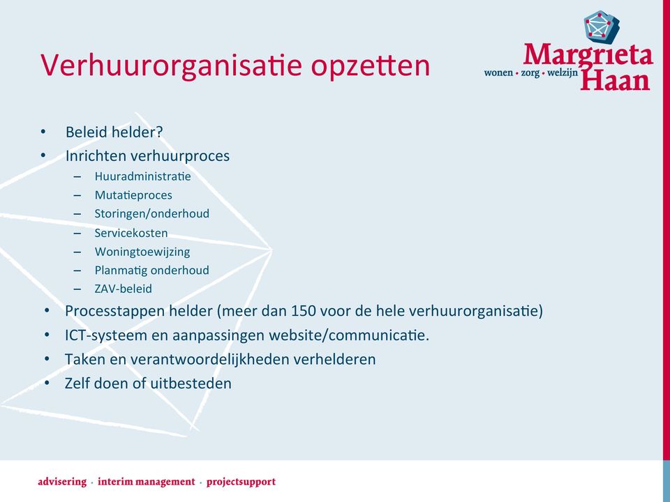 g onderhoud ZAVbeleid Processtappen helder (meer dan 150 voor de hele verhuurorganisa?