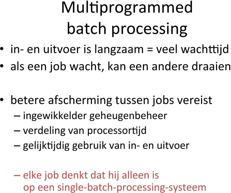 ingewikkelder geheugenbeheer verdeling van processorajd gelijkajdig gebruik van