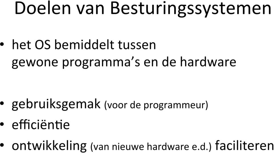 gebruiksgemak (voor de programmeur) efficiënae