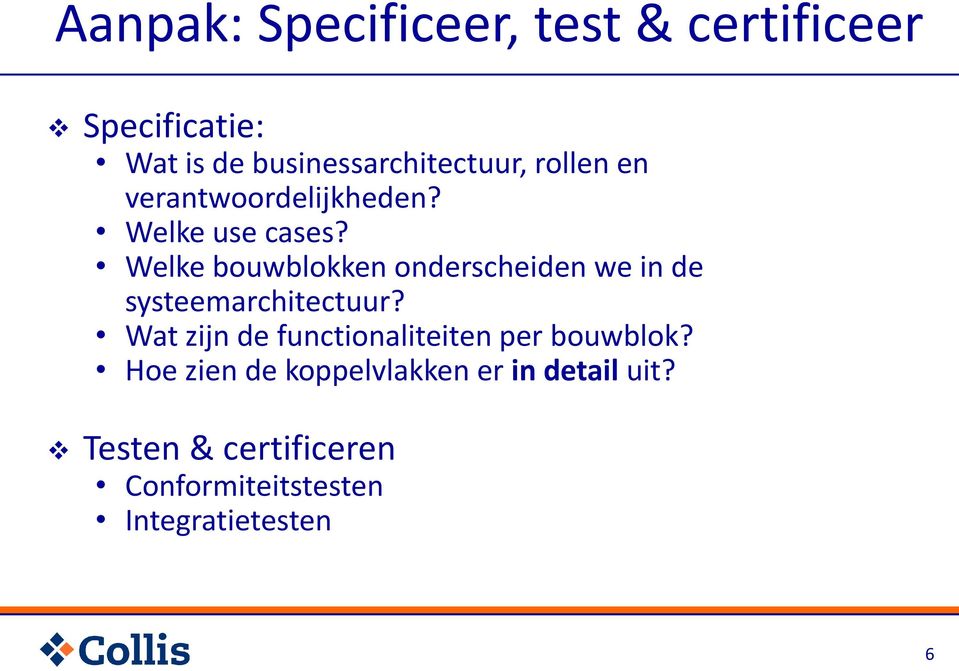 Welke bouwblokken onderscheiden we in de systeemarchitectuur?