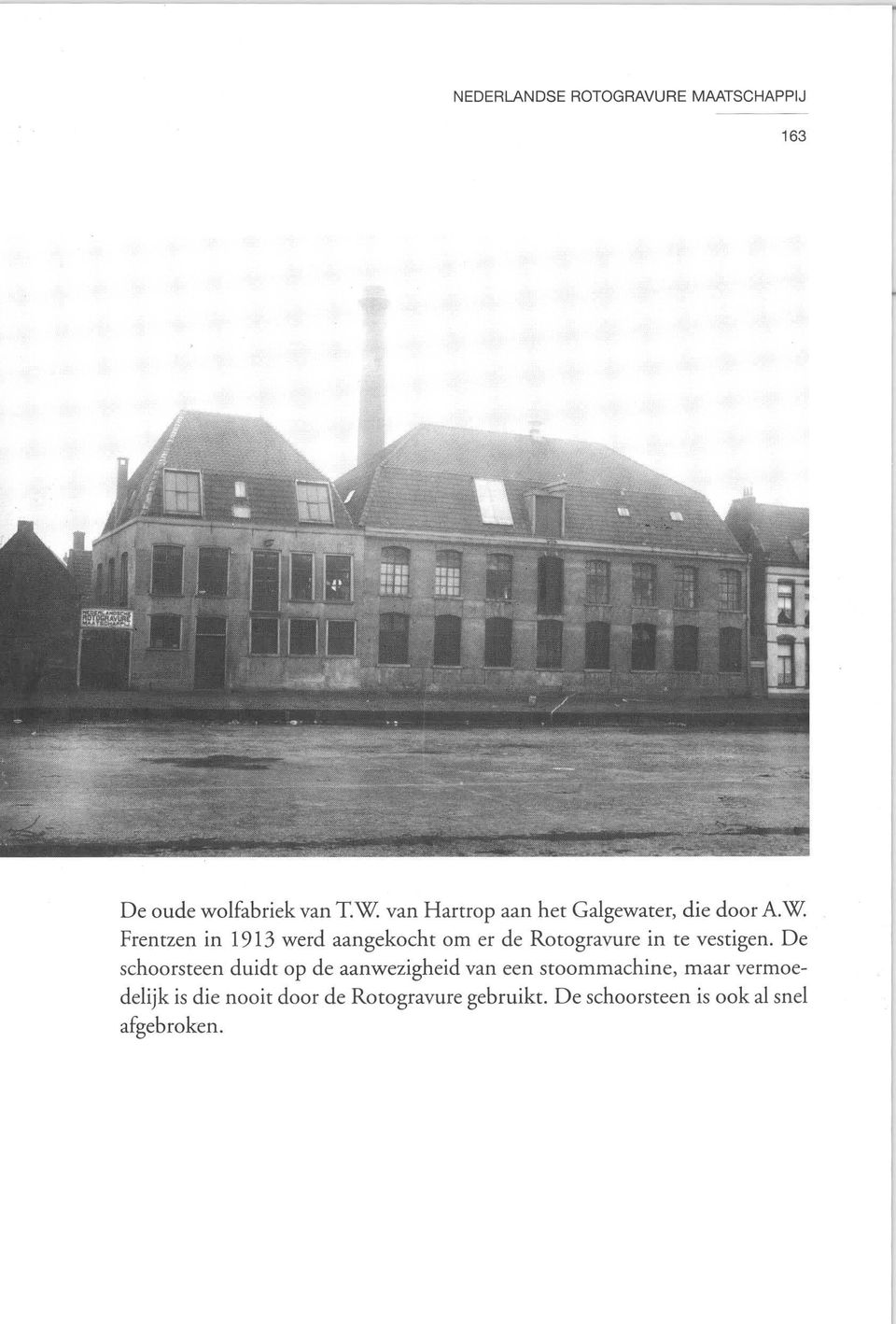 W Frentzen in 1913 werd aangekocht om er de Rotogravure in te vestigen.