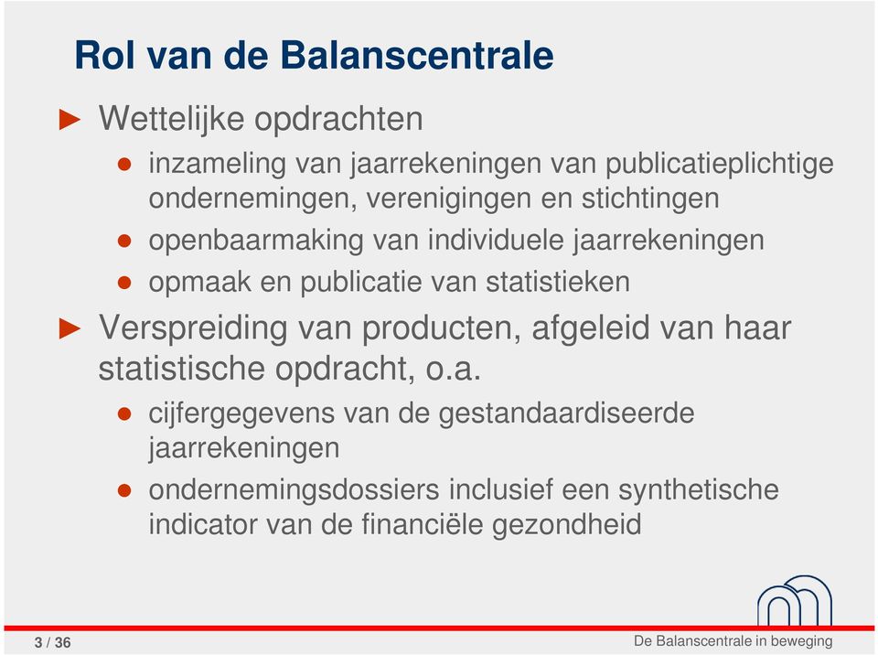 van statistieken Verspreiding van producten, afgeleid van haar statistische opdracht, o.a. cijfergegevens van de