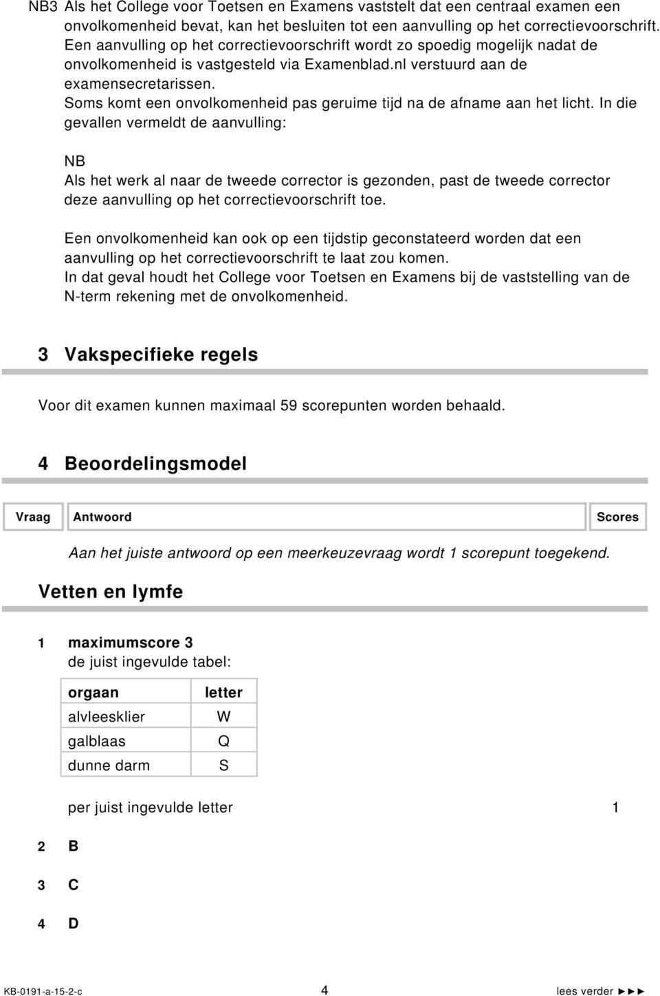 Soms komt een onvolkomenheid pas geruime tijd na de afname aan het licht.