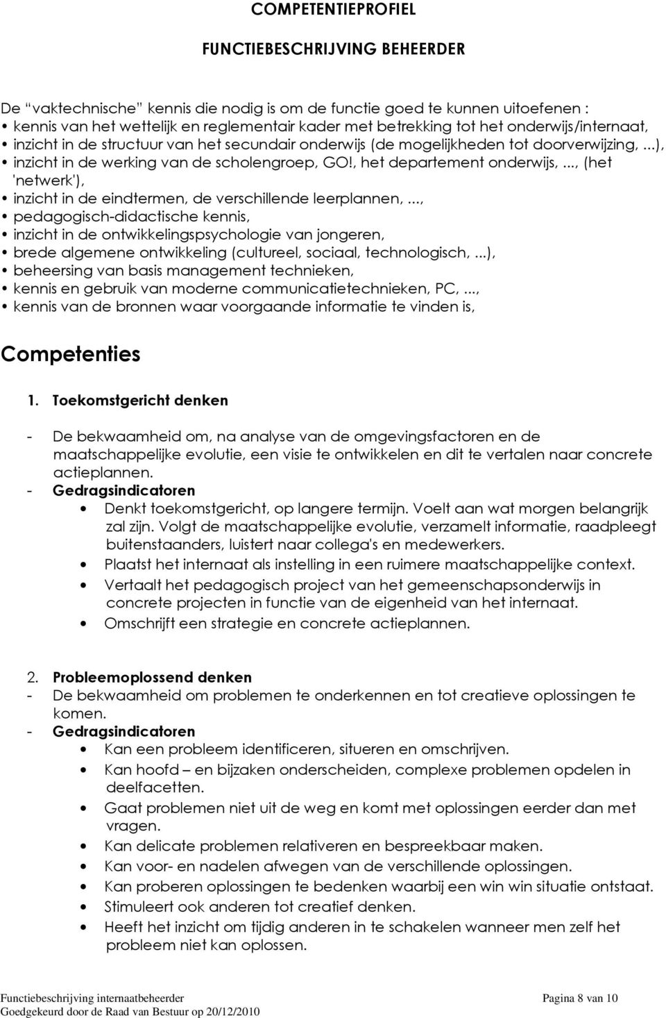 .., (het 'netwerk'), inzicht in de eindtermen, de verschillende leerplannen,.