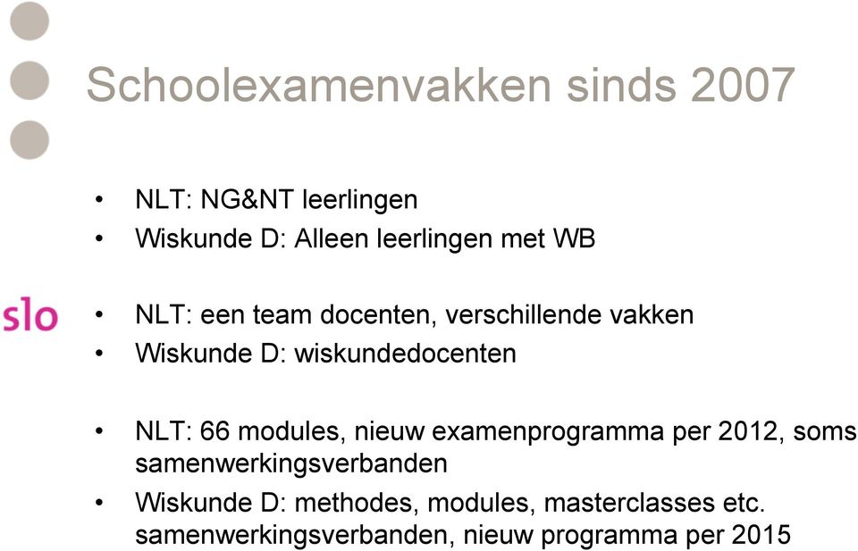 NLT: 66 modules, nieuw examenprogramma per 2012, soms samenwerkingsverbanden