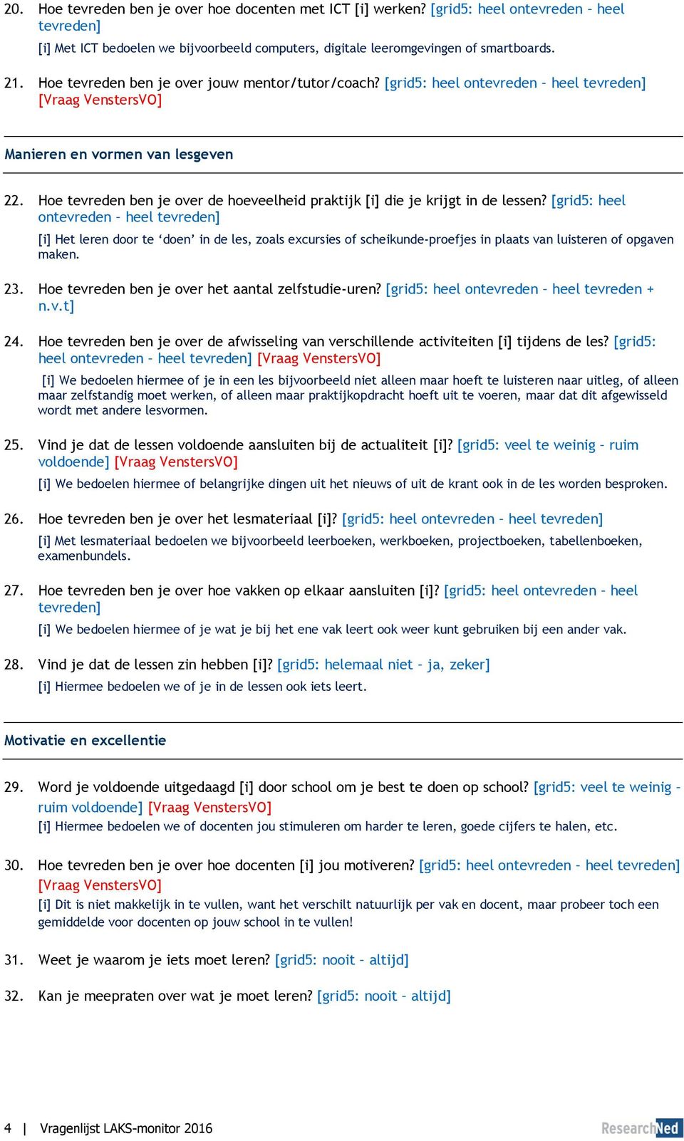 Hoe tevreden ben je over de hoeveelheid praktijk [i] die je krijgt in de lessen?