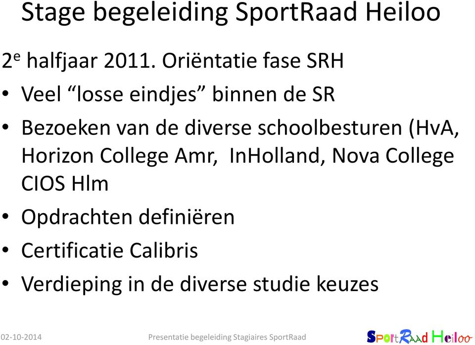 schoolbesturen (HvA, Horizon College Amr, InHolland, Nova College CIOS Hlm Opdrachten