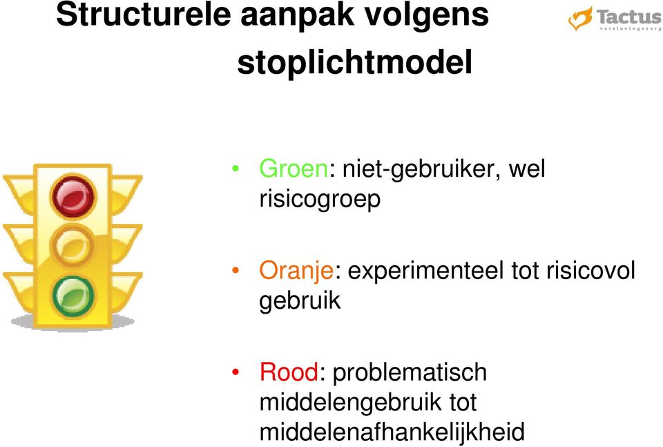 experimenteel tot risicovol gebruik Rood: