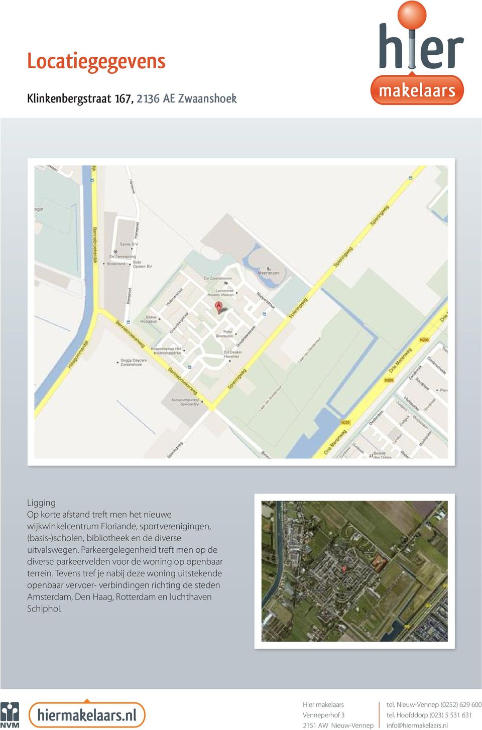 Parkeergelegenheid treft men op de diverse parkeervelden voor de woning op openbaar terrein.