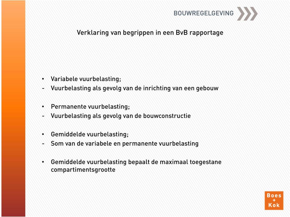 gevolg van de bouwconstructie Gemiddelde vuurbelasting; - Som van de variabele en