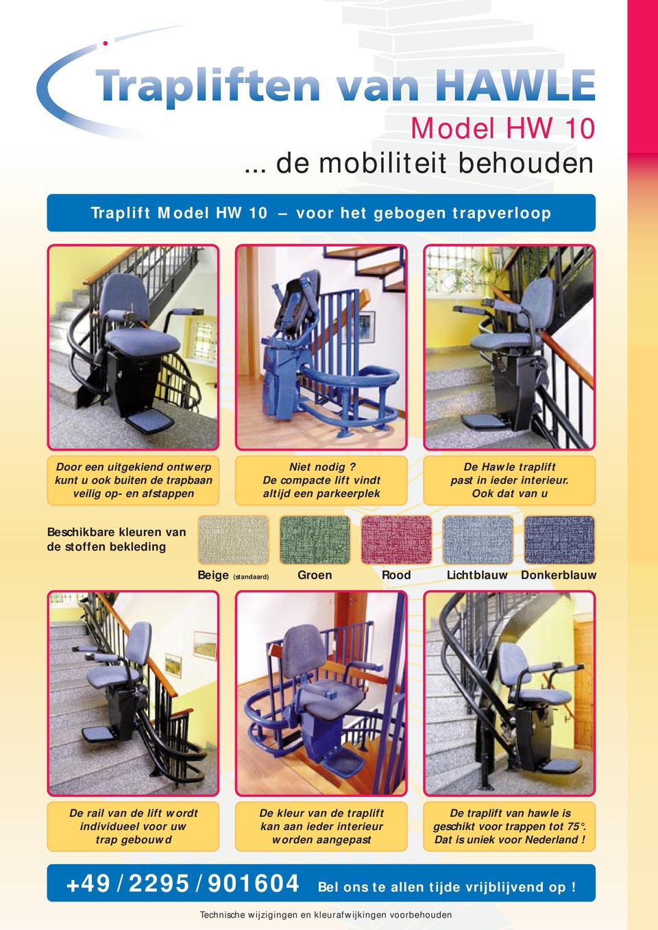 afstappen Niet nodig? De compacte lift vindt altijd een parkeerplek De Hawle traplift past in ieder interieur.