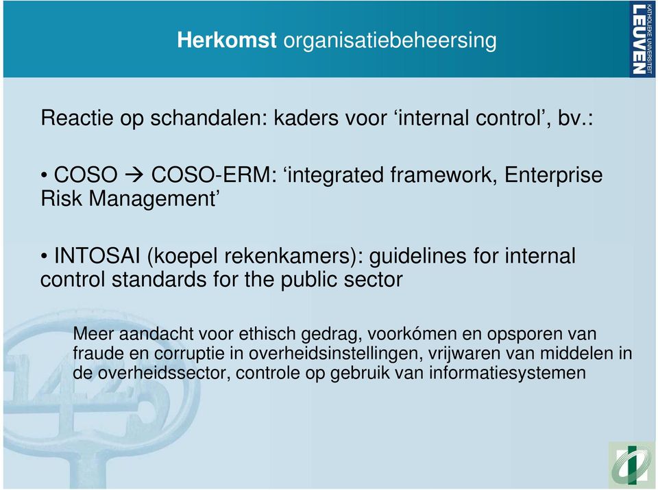 internal control standards for the public sector Meer aandacht voor ethisch gedrag, voorkómen en opsporen van