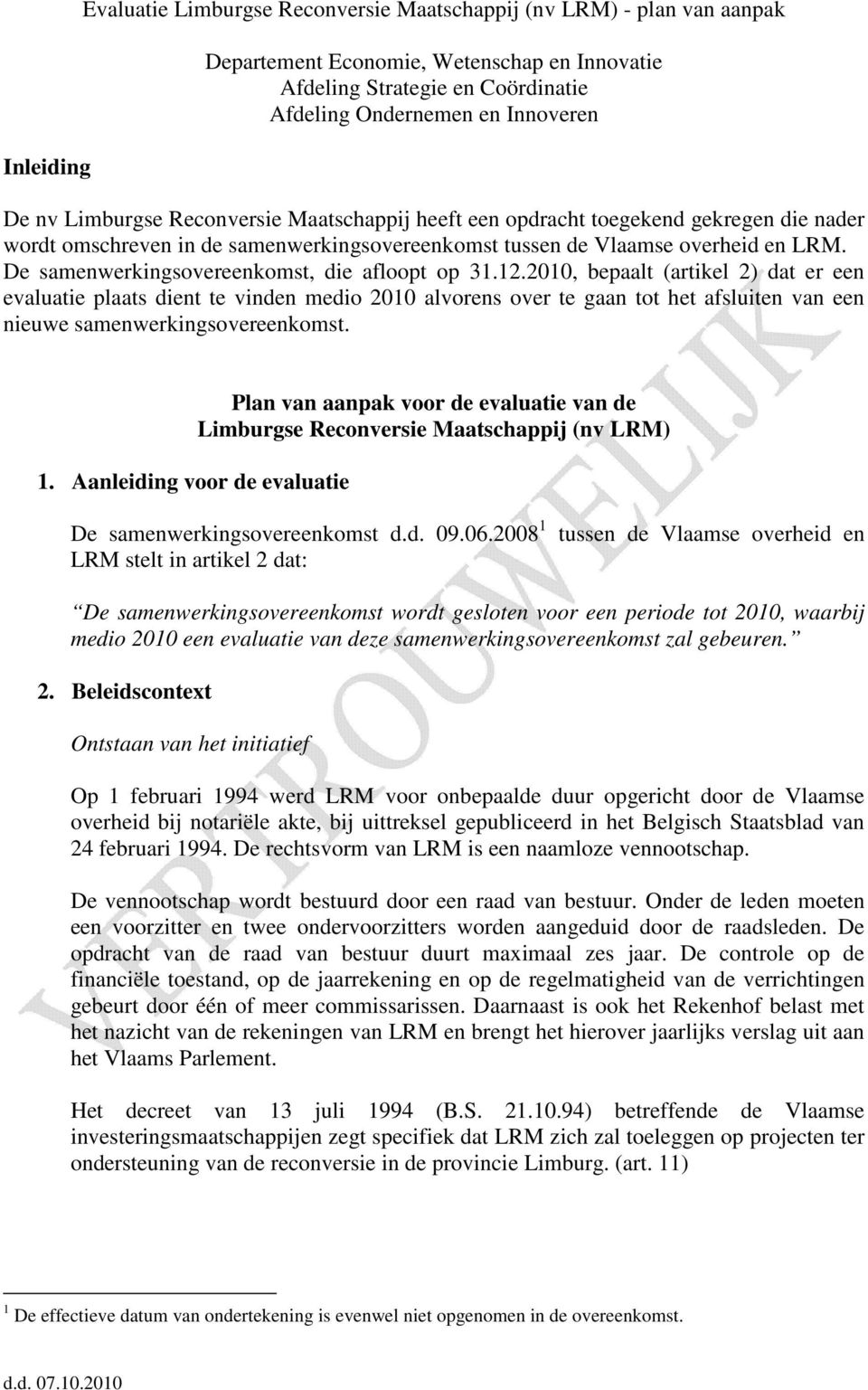 De samenwerkingsovereenkomst, die afloopt op 31.12.