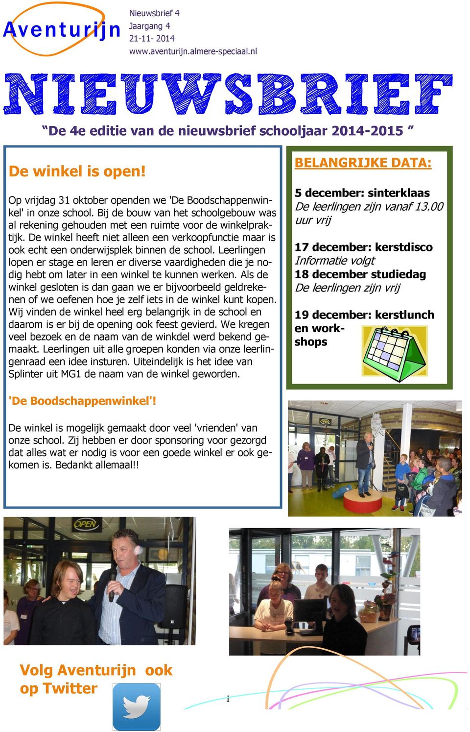 De winkel heeft niet alleen een verkoopfunctie maar is ook echt een onderwijsplek binnen de school.