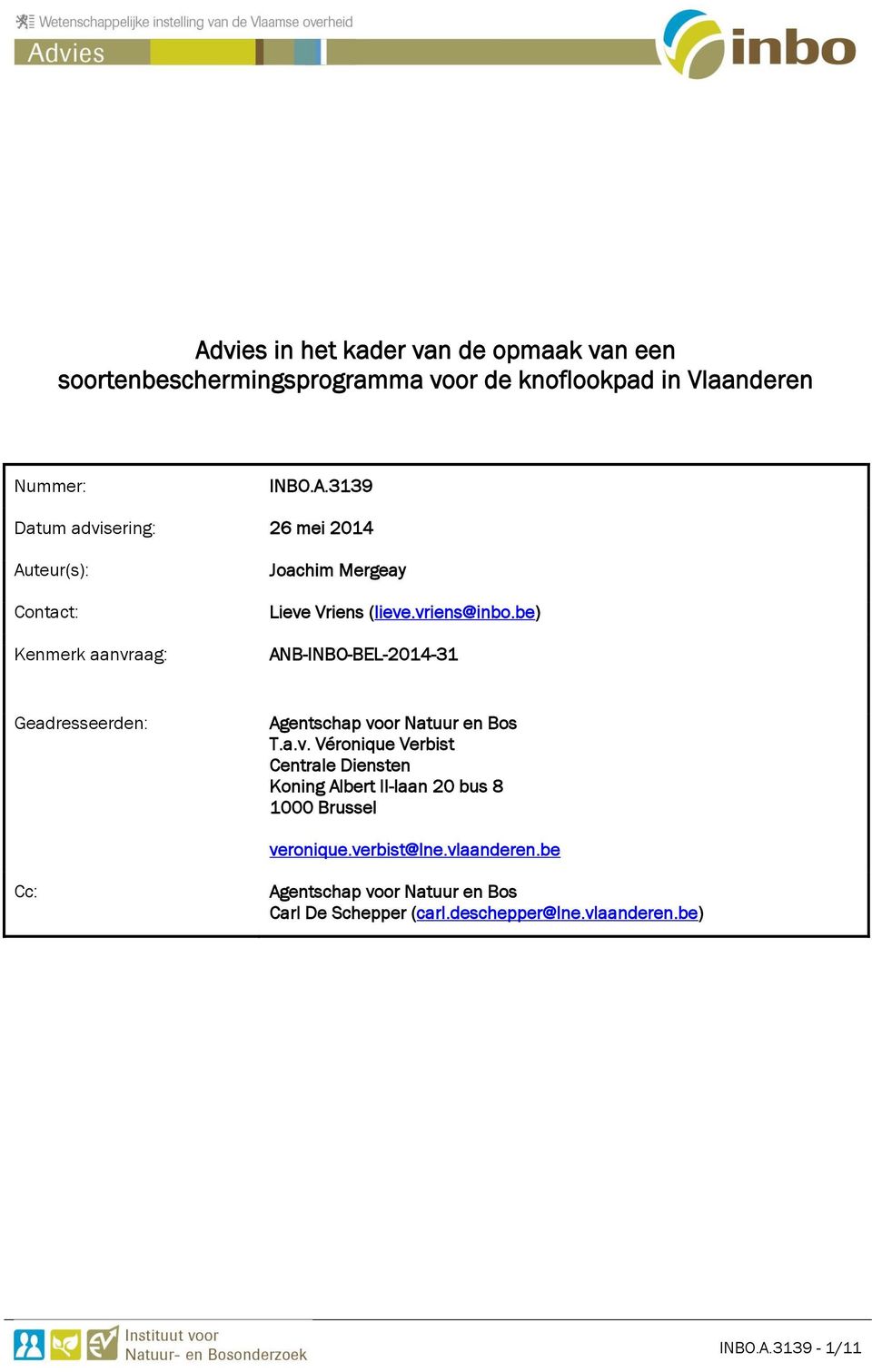 verbist@lne.vlaanderen.be Cc: Agentschap voor Natuur en Bos Carl De Schepper (carl.deschepper@lne.vlaanderen.be) INBO.A.3139-1/11