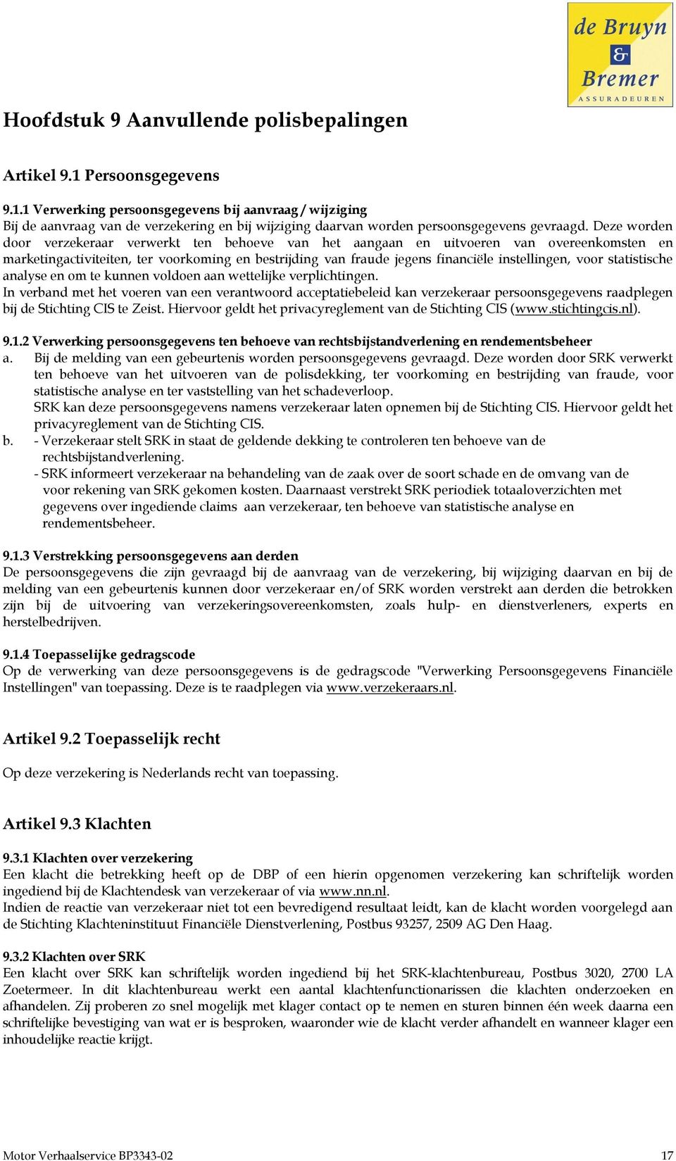 voor statistische analyse en om te kunnen voldoen aan wettelijke verplichtingen.