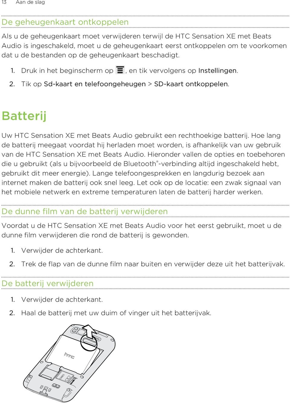 Batterij Uw HTC Sensation XE met Beats Audio gebruikt een rechthoekige batterij.