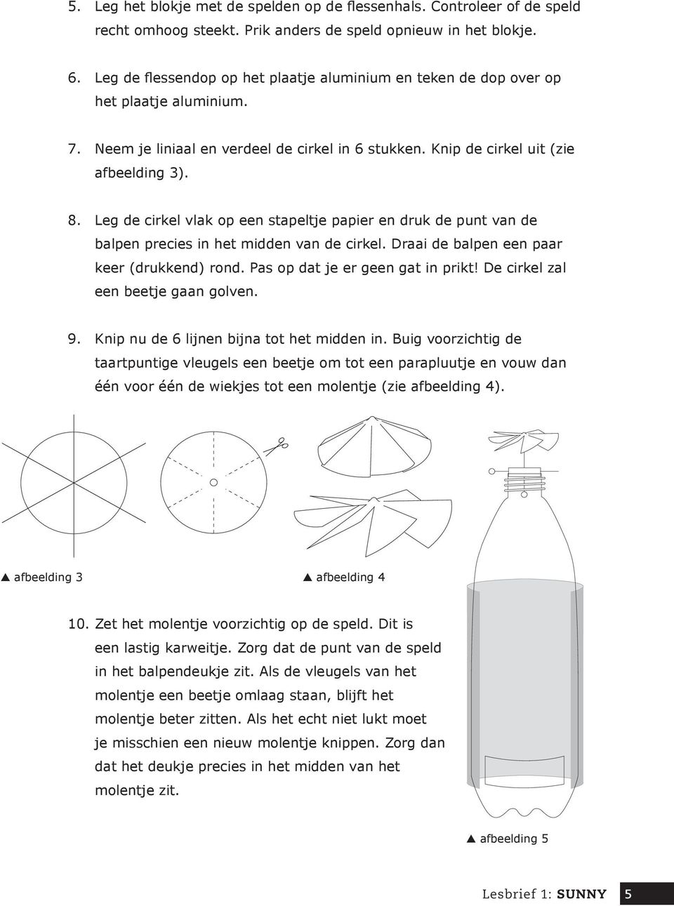 Leg de cirkel vlak op een stapeltje papier en druk de punt van de balpen precies in het midden van de cirkel. Draai de balpen een paar keer (drukkend) rond. Pas op dat je er geen gat in prikt!