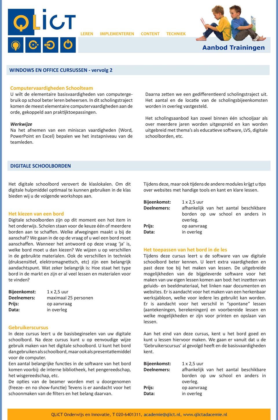 Na het afnemen van een miniscan vaardigheden (Word, PowerPoint en Excel) bepalen we het instapniveau van de teamleden. Daarna zetten we een gedifferentieerd scholingstraject uit.