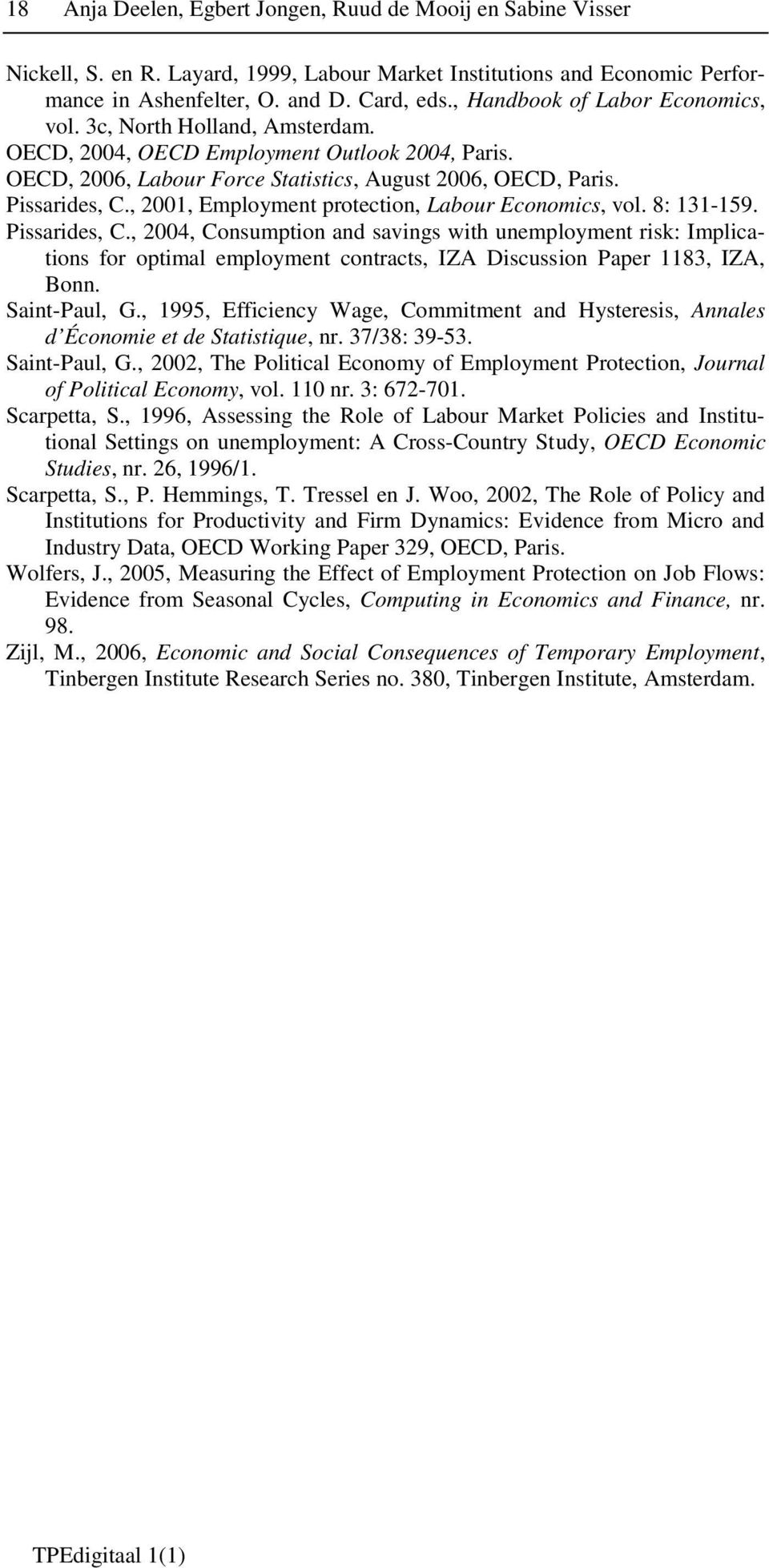 , 2001, Employment protection, Labour Economics, vol. 8: 131-159. Pissarides, C.