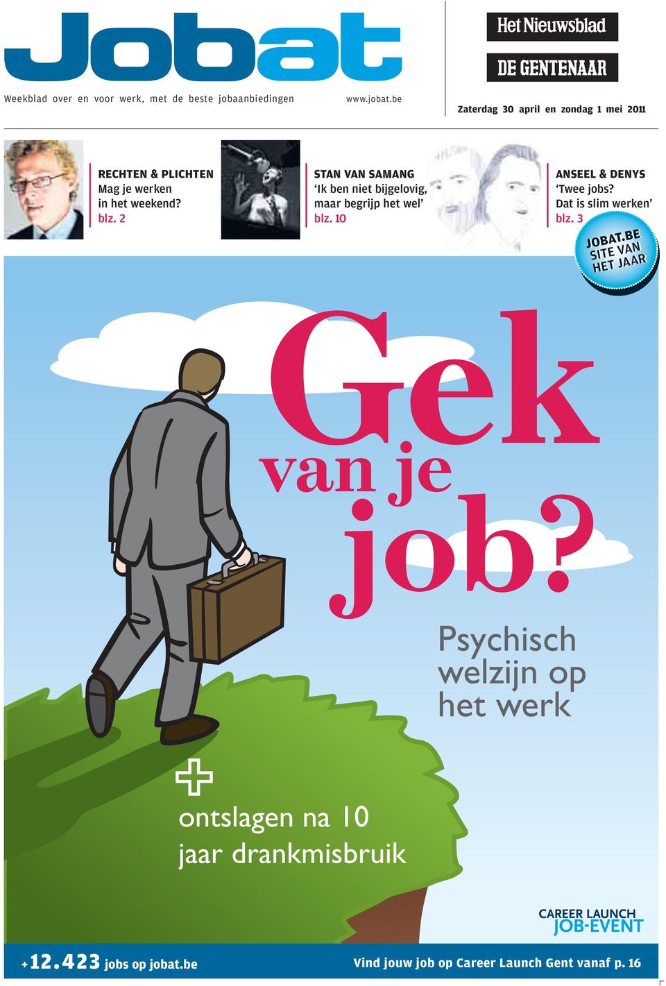 2 STAN VAN SAMANG Ik ben niet bijgelovig, maar begrijp het wel blz. 10 ANSEEL & DENYS Twee jobs?