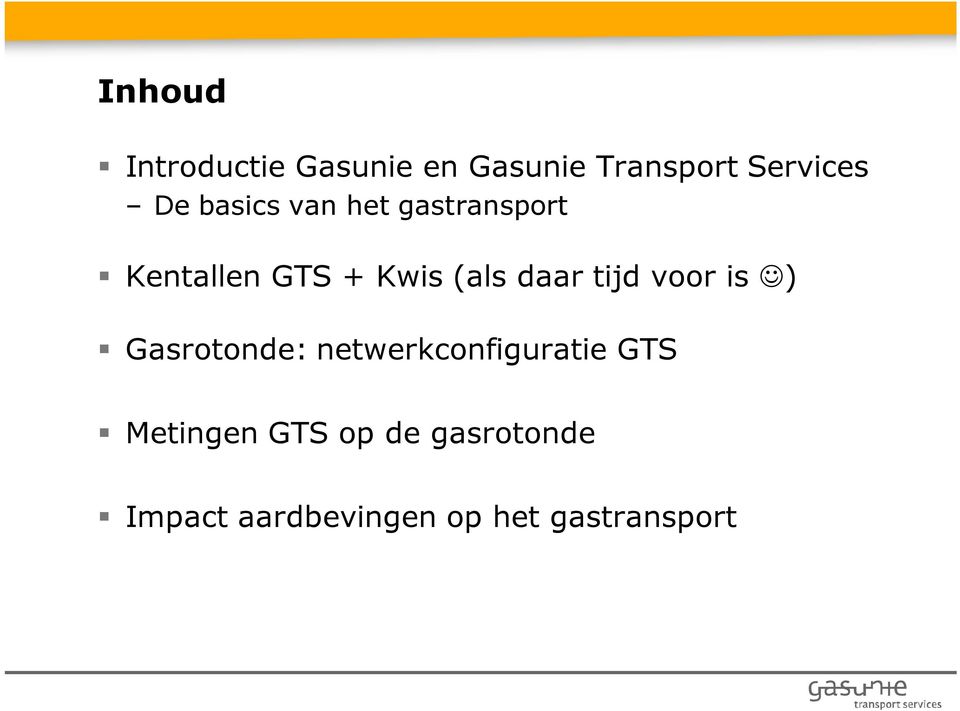 tijd voor is ) Gasrotonde: netwerkconfiguratie GTS Metingen
