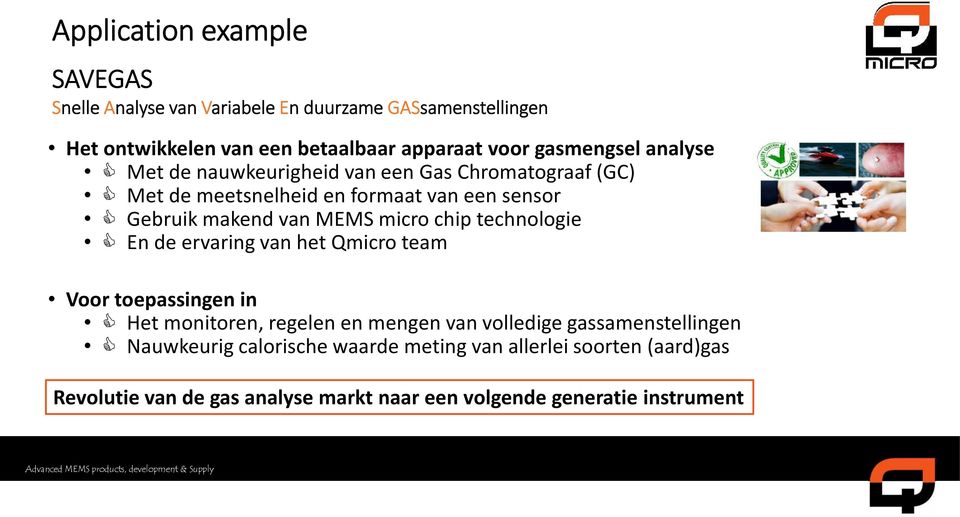 MEMS micro chip technologie En de ervaring van het Qmicro team Voor toepassingen in Het monitoren, regelen en mengen van volledige