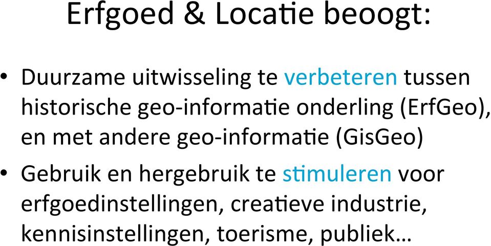 informa-e (GisGeo) Gebruik en hergebruik te s-muleren voor