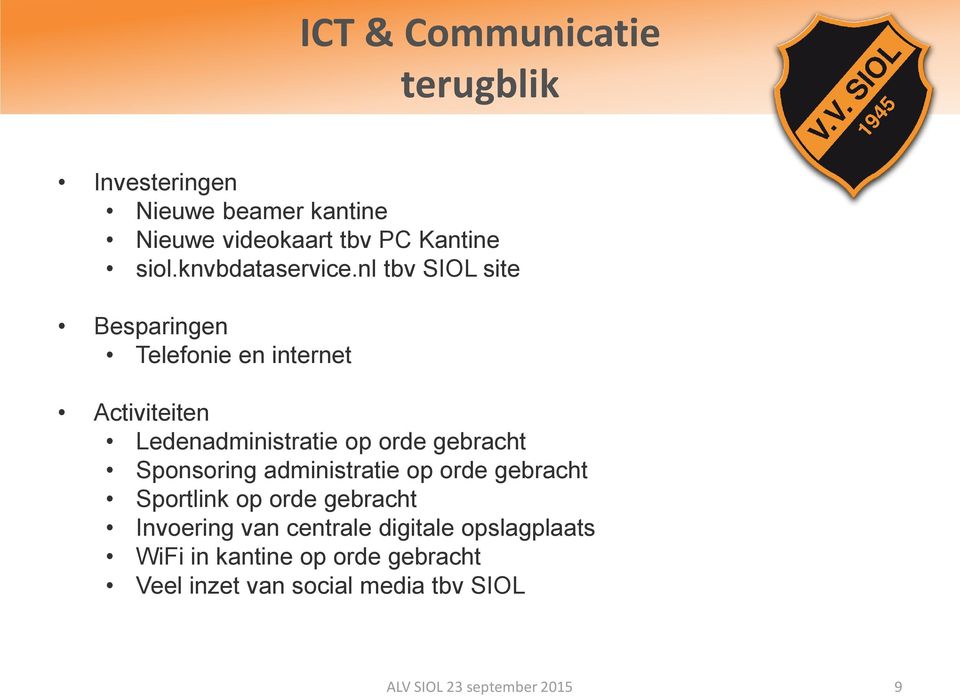 nl tbv SIOL site Besparingen Telefonie en internet Activiteiten Ledenadministratie op orde gebracht