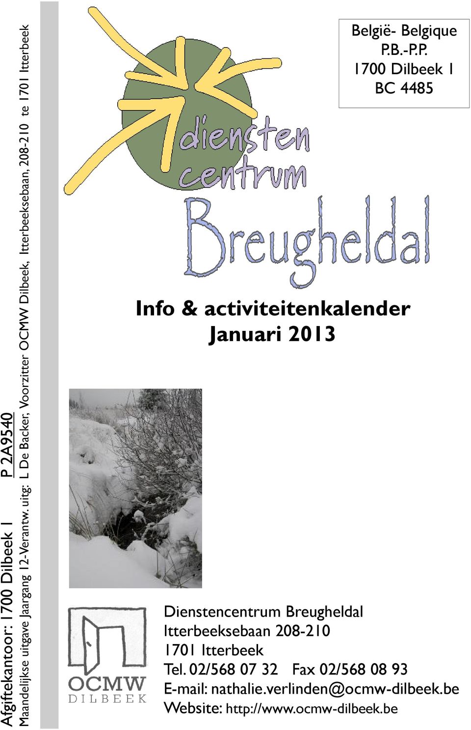 P. 1700 Dilbeek 1 BC 4485 Info & activiteitenkalender Januari 2013 Dienstencentrum Breugheldal