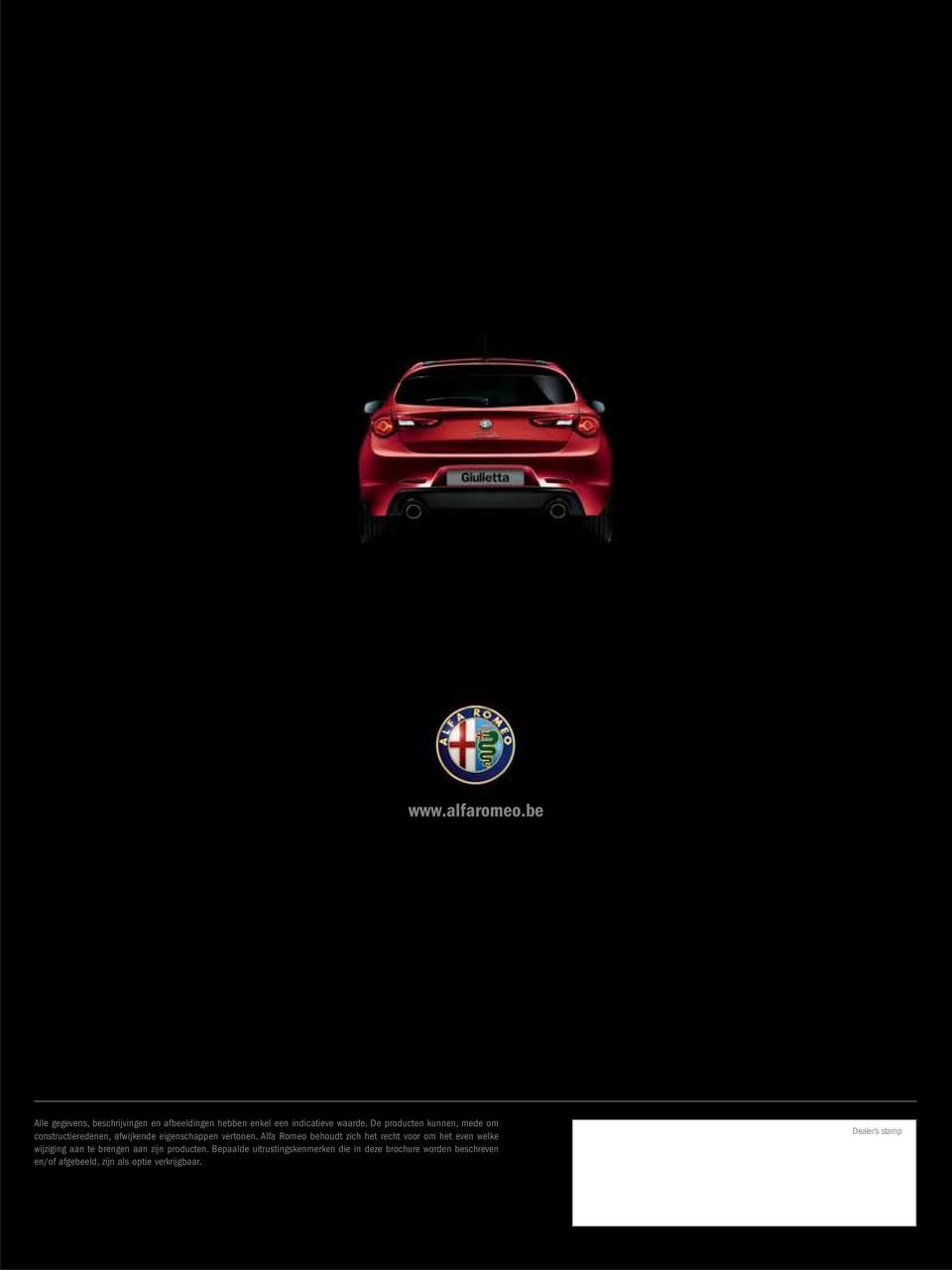 Alfa Romeo behoudt zich het recht voor om het even welke wijziging aan te brengen aan zijn producten.