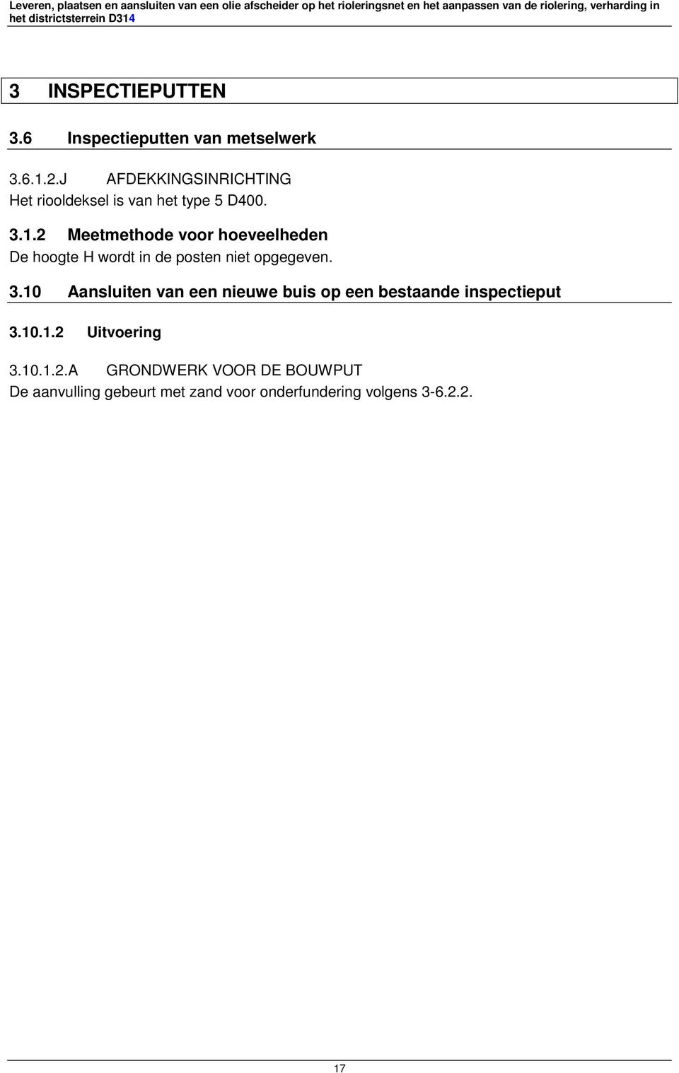 2 Meetmethode voor hoeveelheden De hoogte H wordt in de posten niet opgegeven. 3.