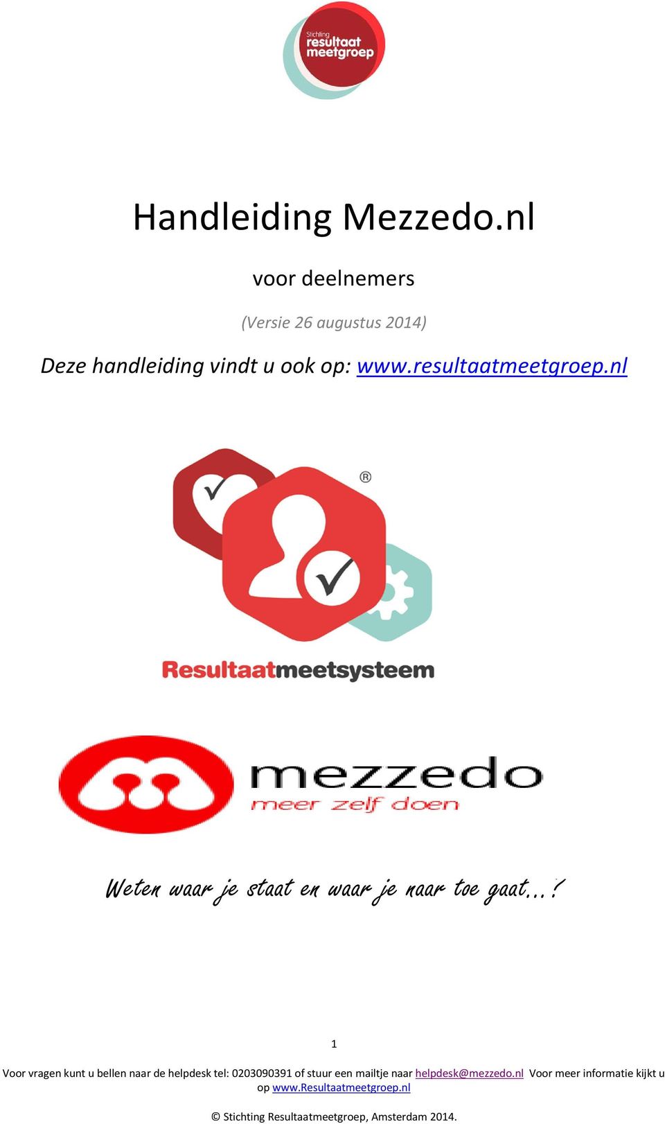 2014) Deze handleiding vindt u ook op: www.