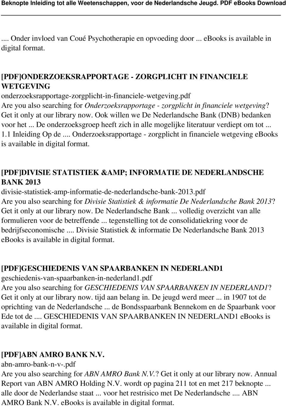 pdf Are you also searching for Onderzoeksrapportage - zorgplicht in financiele wetgeving? Get it only at our library now. Ook willen we De Nederlandsche Bank (DNB) bedanken voor het.