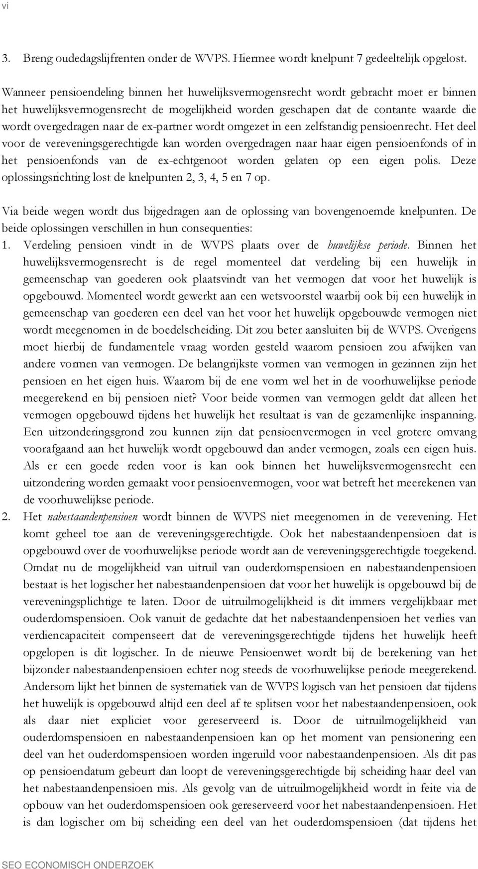 de ex-partner wordt omgezet in een zelfstandig pensioenrecht.