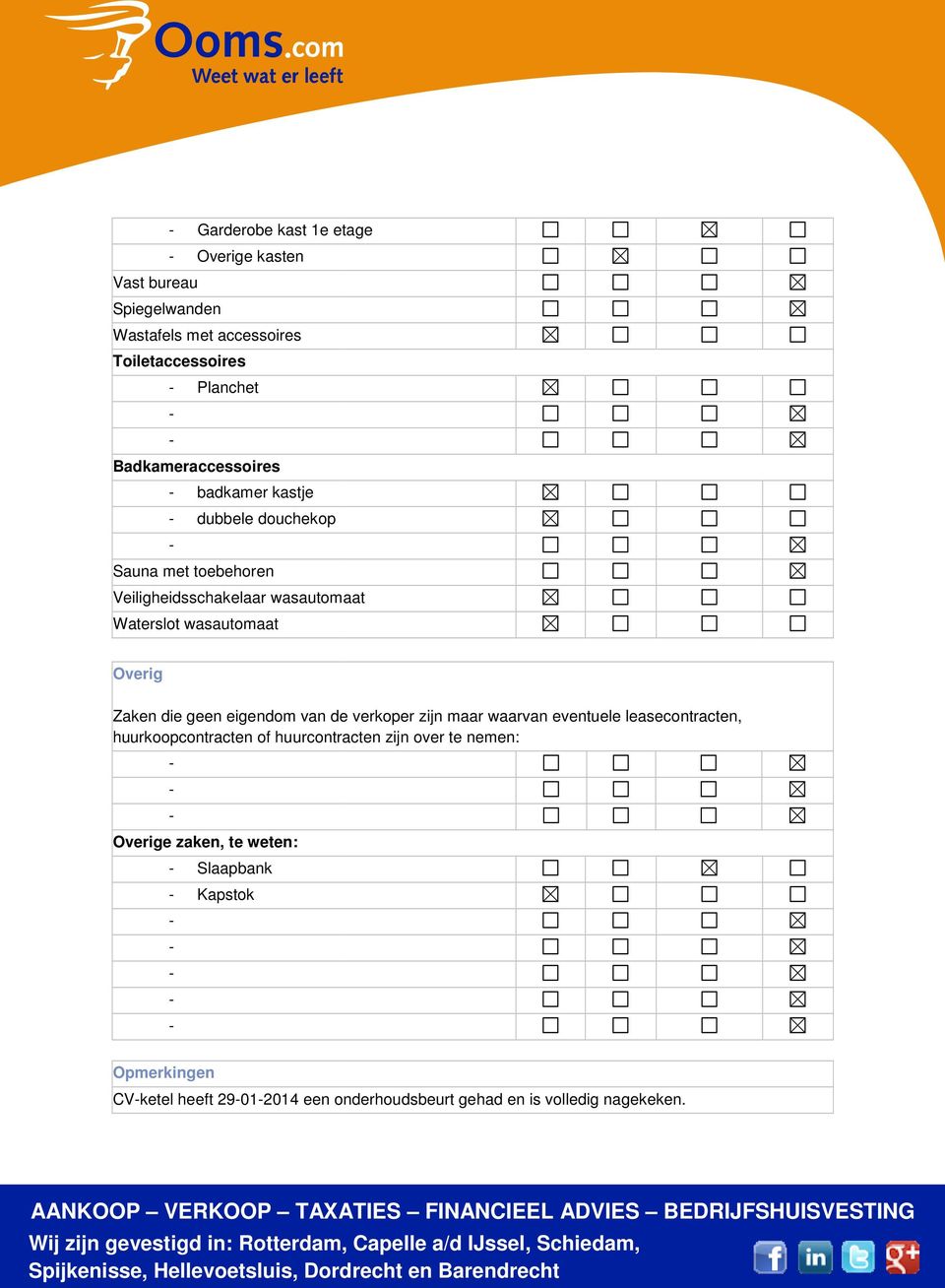 Overig Zaken die geen eigendom van de verkoper zijn maar waarvan eventuele leasecontracten, huurkoopcontracten of huurcontracten