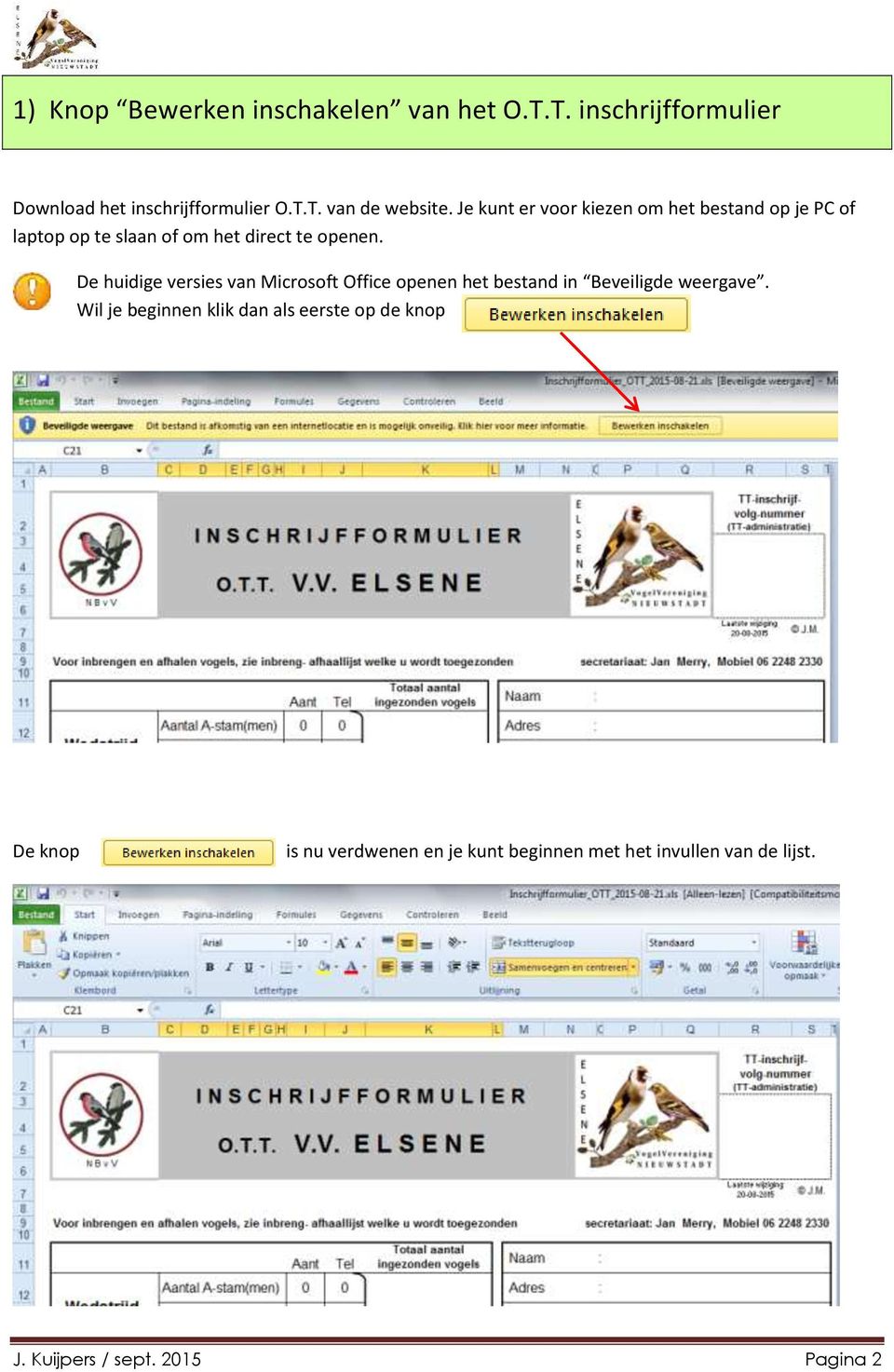 De huidige versies van Microsoft Office openen het bestand in Beveiligde weergave.