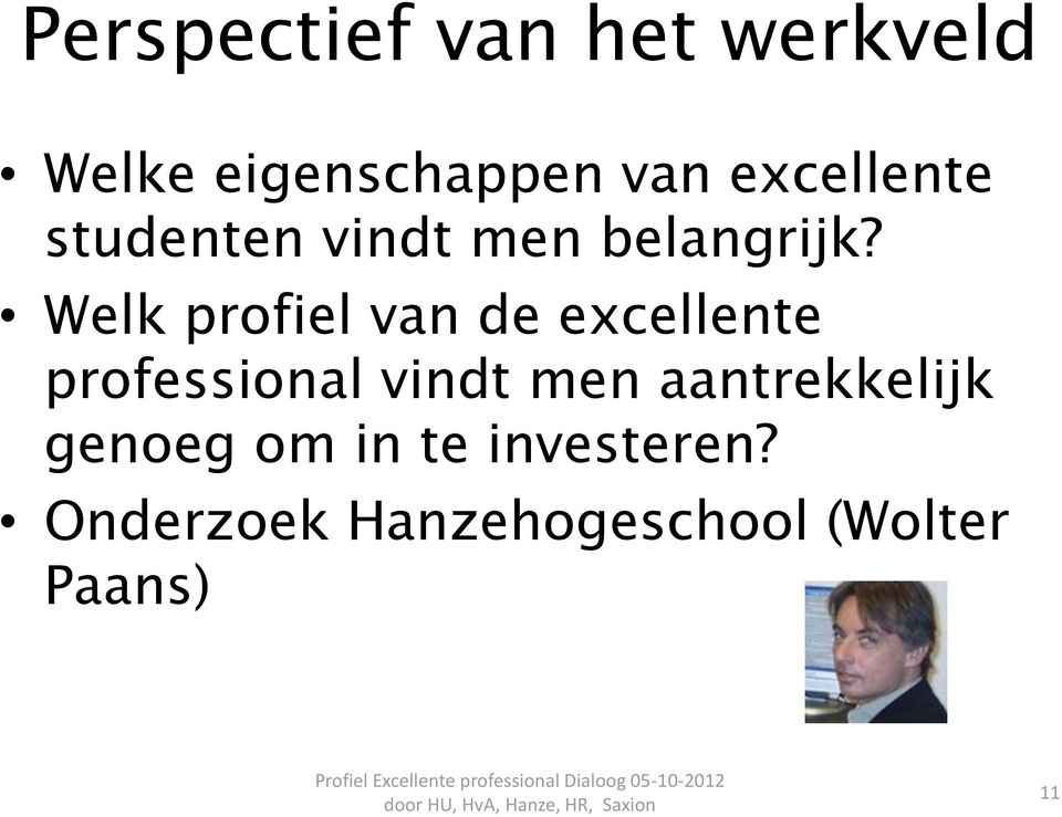 Welk profiel van de excellente professional vindt men