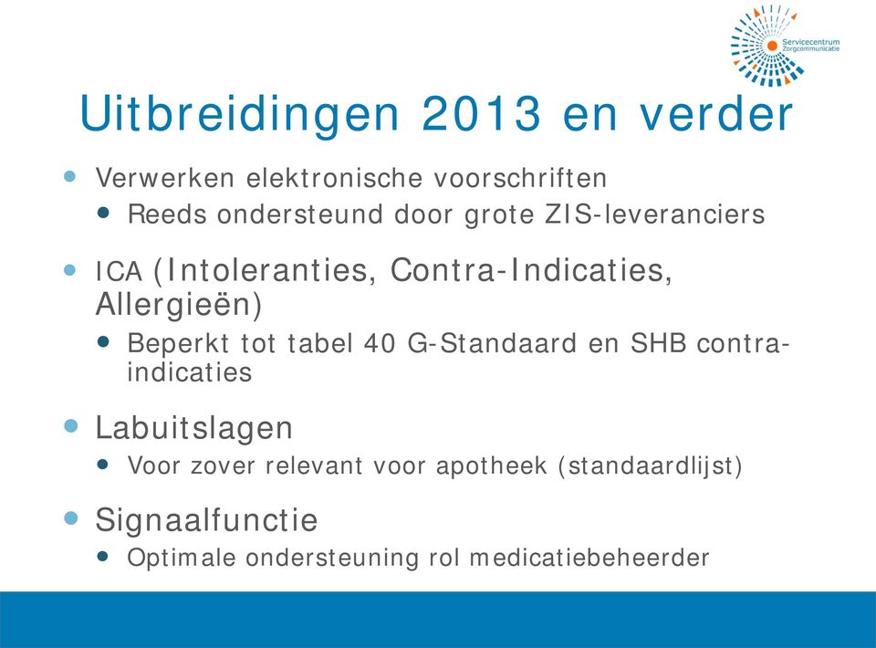 tot tabel 40 G-Standaard en SHB contraindicaties Labuitslagen Voor zover relevant voor