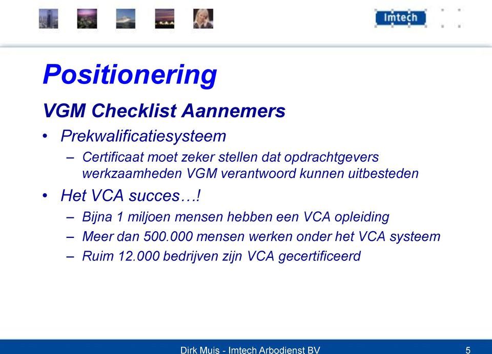 succes! Bijna 1 miljoen mensen hebben een VCA opleiding Meer dan 500.