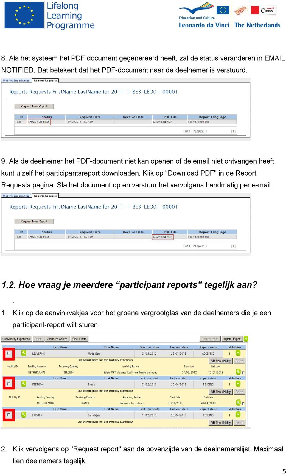 Klik op "Download PDF" in de Report Requests pagina. Sla het document op en verstuur het vervolgens handmatig per e-mail. 1.2.